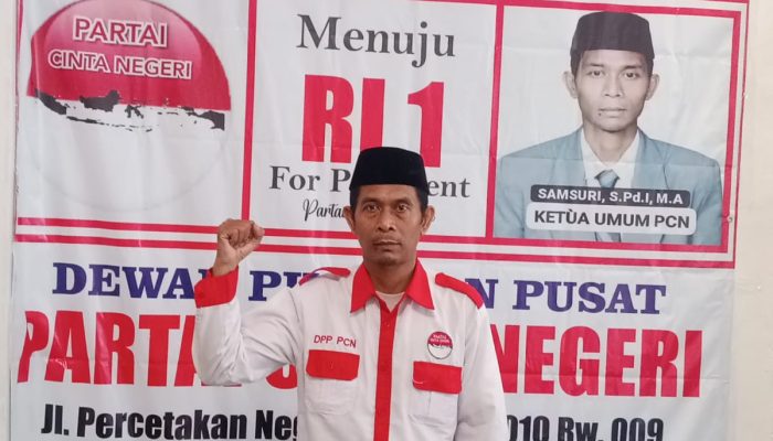 DEKLARASI SAMSURI, S.Pd.I, M.A ( KETUA UMUM PCN ) SEBAGAI CALON PRESIDEN REPUBLIK INDONESIA PERIODE 2029 – 2034 OLEH PARTAI CINTA NEGERI