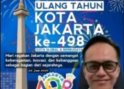 Ketum DPP.GPIB Ucapkan Selamat Ulang Tahun Ke-498 Kota Jakarta ” Kota Global dan Berbudaya, Simbol Keberagaman Dan Inovasi “
